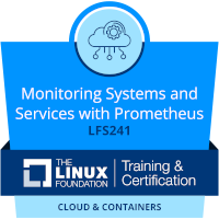 LFS241: Monitoring Systems and Services with Prometheus